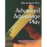 Advanced Advantage Play: Beating and Safeguarding Modern Casino Table Games, Side Bets and Promotions