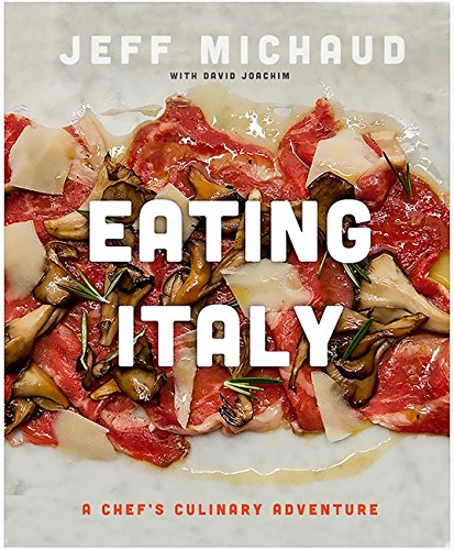 Eating Italy: A Chef’s Culinary Adventure