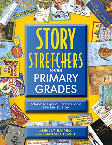 Story S-t-r-e-t-c-h-e-r-s for the Primary Grades: Activities to Expand Children's Books Paperback – September 1, 2011