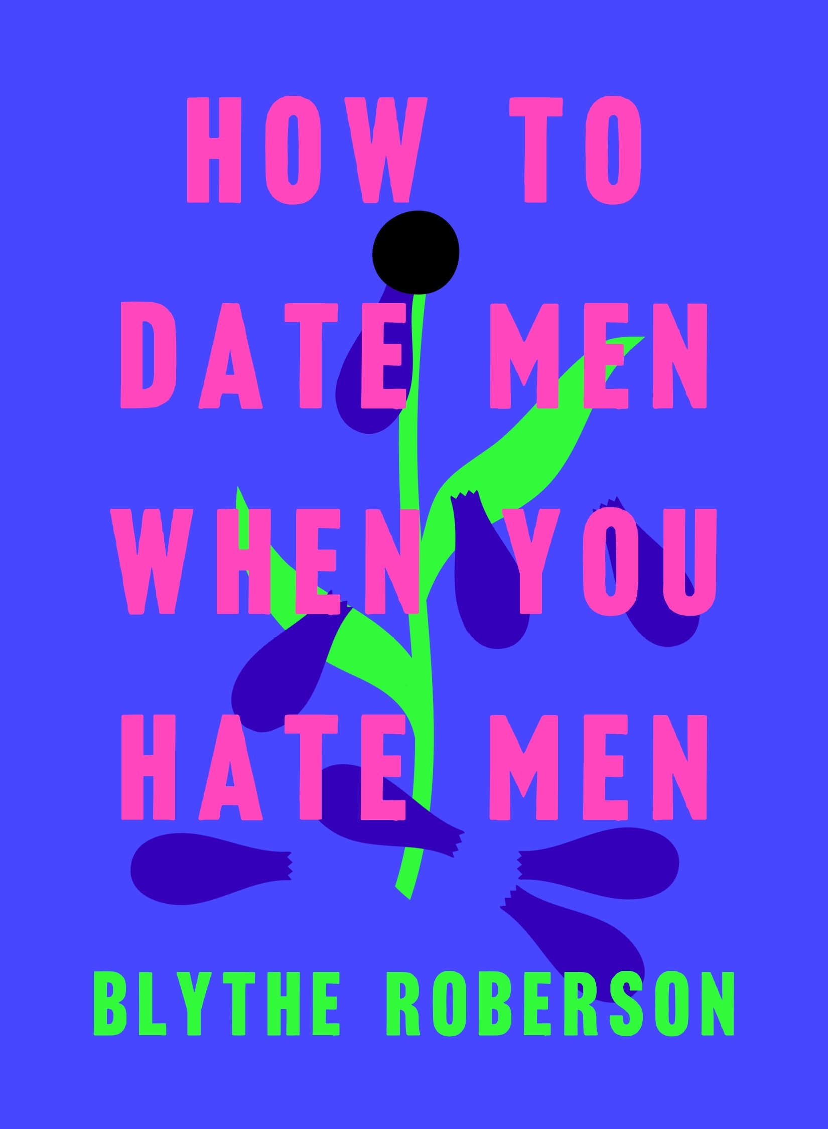 Cover of How To Date Men When You Hate Men