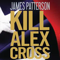 Kill Alex Cross Audibook, by James Patterson