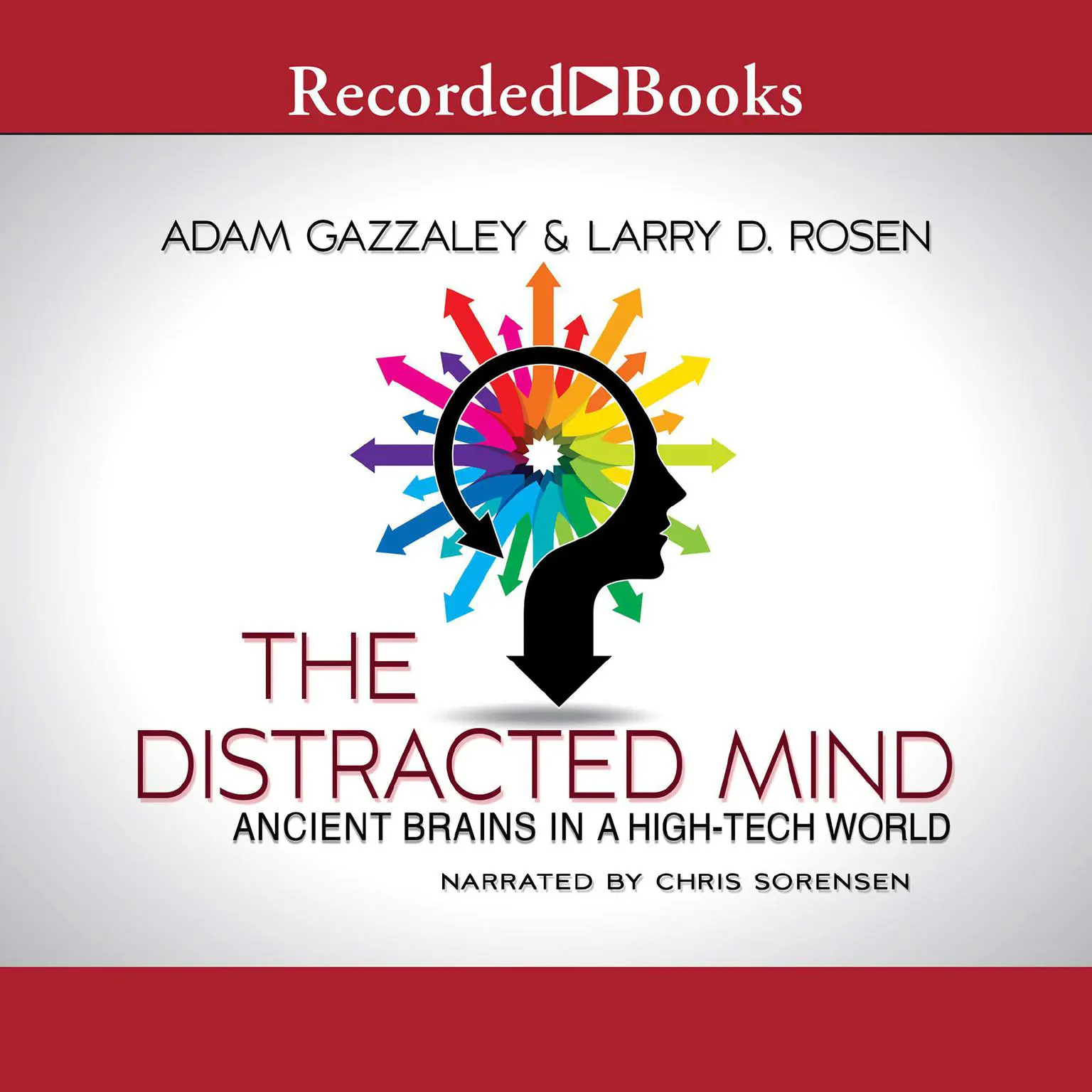 The Distracted Mind Audiobook, by Larry D. Rosen