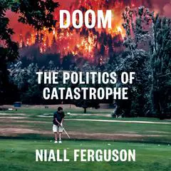 Doom: The Politics of Catastrophe Audibook, by 