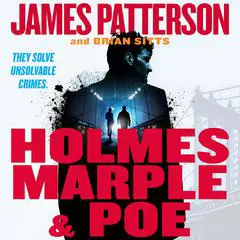 Holmes, Marple &amp; Poe: The Greatest Crime-Solving Team of the Twenty-First Century Audibook, by James Patterson