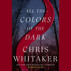 All the Colors of the Dark Audibook, by Chris Whitaker