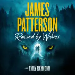 Raised by Wolves: Patterson's Greatest Small-Town Thriller Ever Audibook, by James Patterson