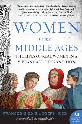 Women in the Middle Ages: The Lives of Real Women in a Vibrant Age of Transition (Medieval Life)