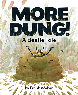 More Dung!: A Beetle Tale