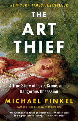 The Art Thief: A True Story of Love, Crime, and a Dangerous Obsession