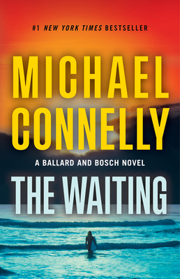 The Waiting: A Ballard and Bosch Novel (A Renée Ballard and Harry Bosch Novel #6)