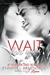 Wait for You (Wait for You, #1) by J. Lynn