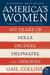 America's Women 400 Years of Dolls, Drudges, Helpmates, and Heroines by Gail Collins