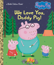 We Love You, Daddy Pig! (Peppa Pig) 