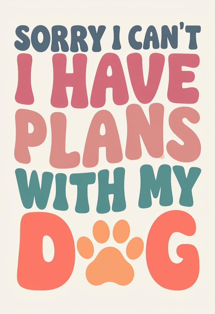 Sorry I Can't I Have Plans With My Dog Colorful T-Shirt