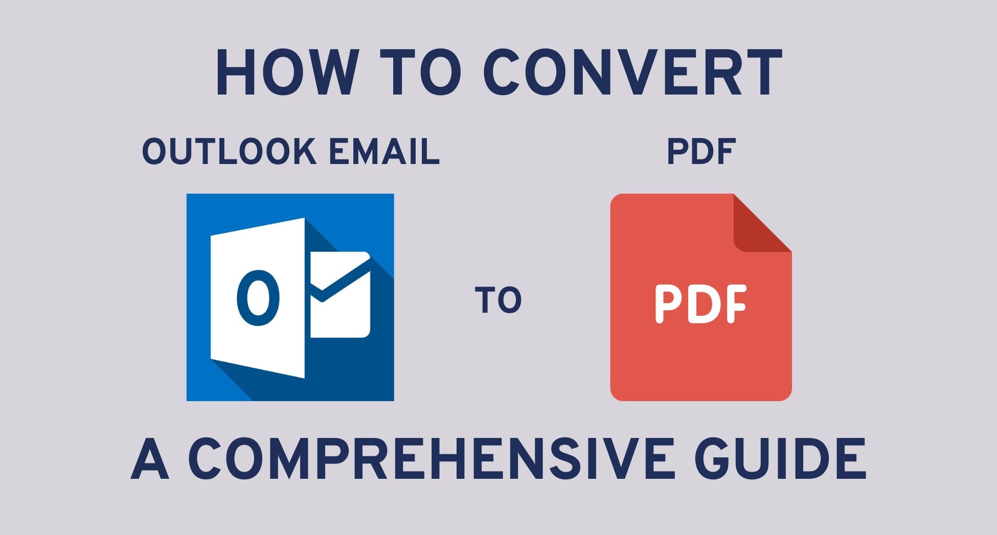 How to Convert Outlook Email to PDF? A Comprehensive Guide