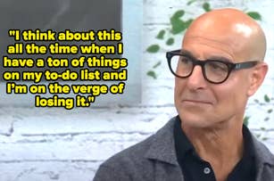 Stanley Tucci wearing glasses and a dark shirt is quoted saying, "I think about this all the time when I have a ton of things on my to-do list and I'm on the verge of losing it."