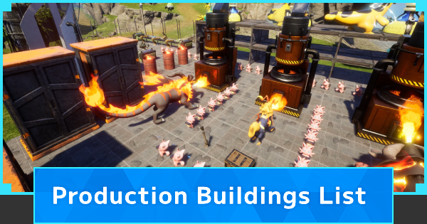 Palworld | Production Buildings List - GameWith