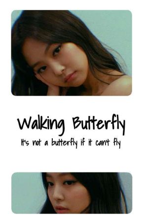 Walking Butterfly || Jennie X Female Reader  by jennie_whistle