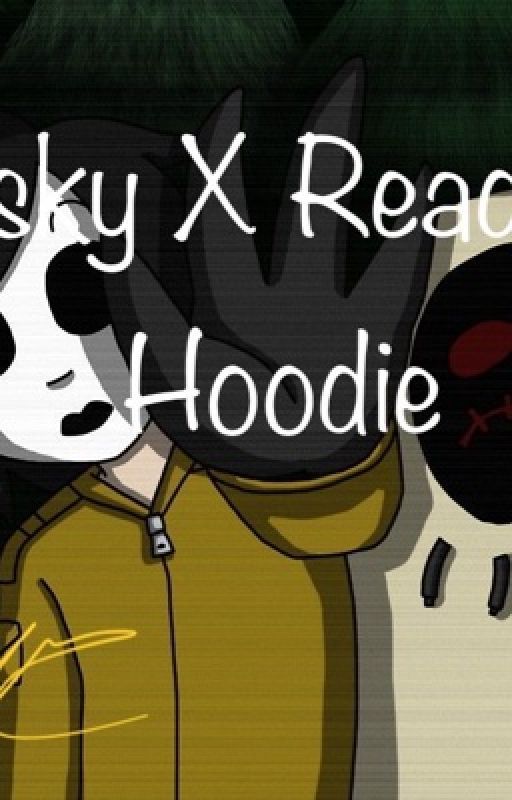 Masky X Reader X Hoodie  by WildChild289