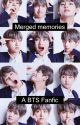 Merged memories. BTS FF by Love_Mikan