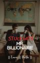 Stuck With Mr. Billionaire by sleepytinker__