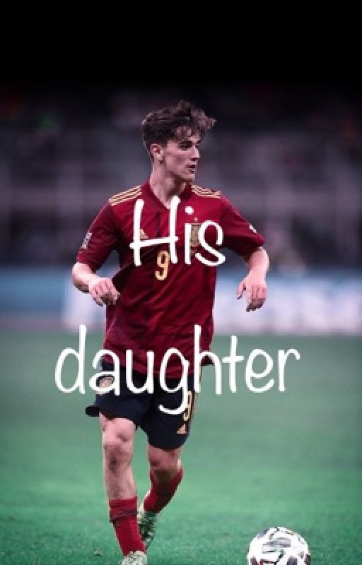 His daughter // Pablo Gavi by trickstarfutbolista