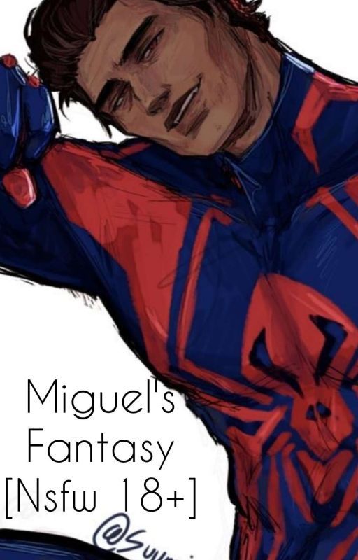 Miguel's Fantasy [NSFW 18+] MIGUEL X (YN) by prettylulhalo