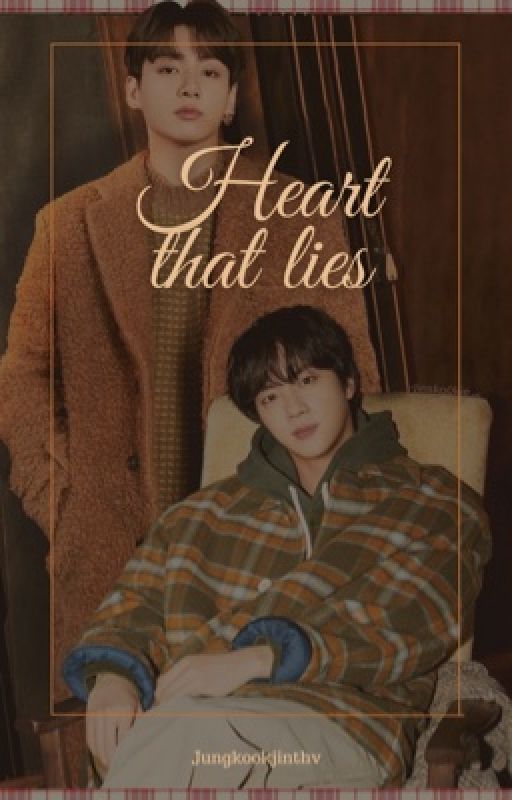 HEART THAT LIES | JINKOOK by jungkookjinthv