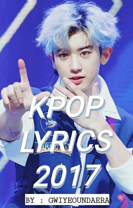 KPOP LYRICS 2017 by GwiyeounDaeRa