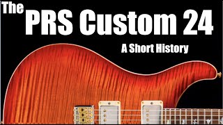 Video thumbnail for The PRS Custom 24: A Short History by five watt world