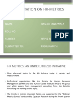 Presentation On Hr-Metrics: Name Haseeb Tankiwala Roll No 10 Subject HRP & Auditing Submitted To: Prof - Kamath