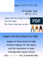 Elementary 유년부 어린이들 4 Grade: Skit 4학년: 연극: Angels We Have Heard on High The First Noel The Three Wise Men (a skit)