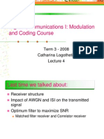 Digital Communications I: Modulation and Coding Course: Term 3 - 2008 Catharina Logothetis