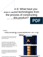 Question 6: What Have You Learnt About Technologies From The Process of Constructing This Product?