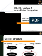 COS 495 - Lecture 5 Autonomous Robot Navigation: Instructor: Chris Clark Semester: Fall 2011