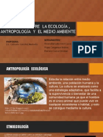 Relación Entre La Ecología, Antropología y El Medio Ambiente