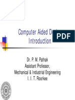 Computer Aided Design: Dr. P. M. Pathak Assistant Professor, Mechanical & Industrial Engineering I. I. T. Roorkee