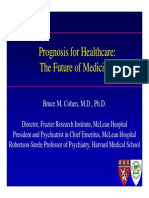 Prognosis For Healthcare: The Future of Medicine: Bruce M. Cohen, M.D., PH.D