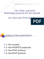 RTP/RTCP, RTSP, and RSVP Multimedia Protocols For The Internet Jim Chou and Thinh Nguyen