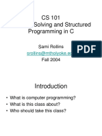 CS 101 Problem Solving and Structured Programming in C: Srollins@mtholyoke - Edu