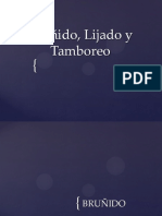 Brunido Lijado y Tamboreo