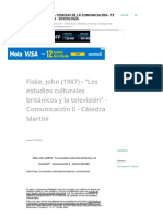 Fiske, John (1987) - "Los Estudios Culturales Británicos y La Televisión" - Comunicación II - Cátedra Martini