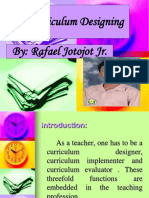 Curriculum Designing By: Rafael Jotojot JR