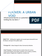 Flyover: A Urban Void: Infrastructural Barrier or A Potential Opportunity For Knitting The City Fabric ?