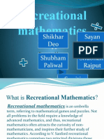 Recreational Mathematics: Shikhar Deo Sayan Baishnab Shubham Rajput Smriti Vohra