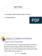 Things To Learn Today: 1. Use Energy Method To Derive Equation of Motion 2. Damping Elements