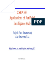 CSEP 573 Applications of Artificial Intelligence (AI) : Rajesh Rao (Instructor) Abe Friesen (TA)