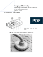 Gold Wire Makes Contact From Bonding Pads On Chip To Package Gold Wire Is Formed Into Ball To Make Contact Uses An Ultrasonic Process & Heat Process Called "Ball Bonding"