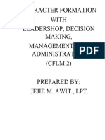 Character Formation With Leadershop, Decision Making, Management and Administration (CFLM 2) Prepared By: Jejie M. Awit., LPT