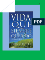 La Vida Que Siempre Has Querido - John Ortberg